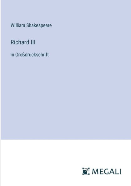 Richard III: in Groï¿½druckschrift