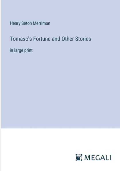 Tomaso's Fortune and Other Stories: large print