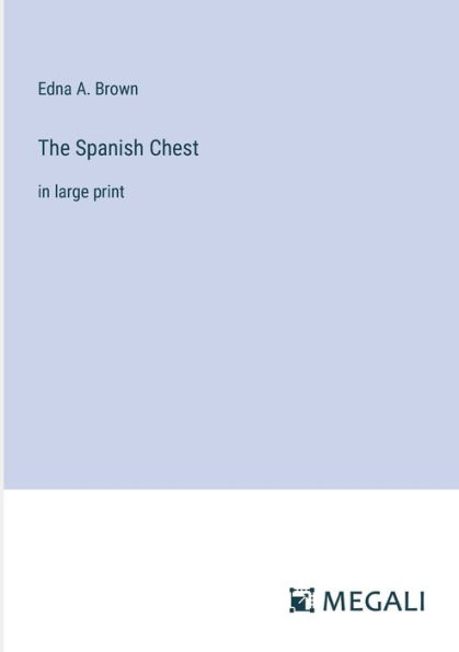 The Spanish Chest: large print