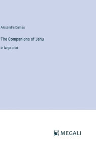 Title: The Companions of Jehu: in large print, Author: Alexandre Dumas