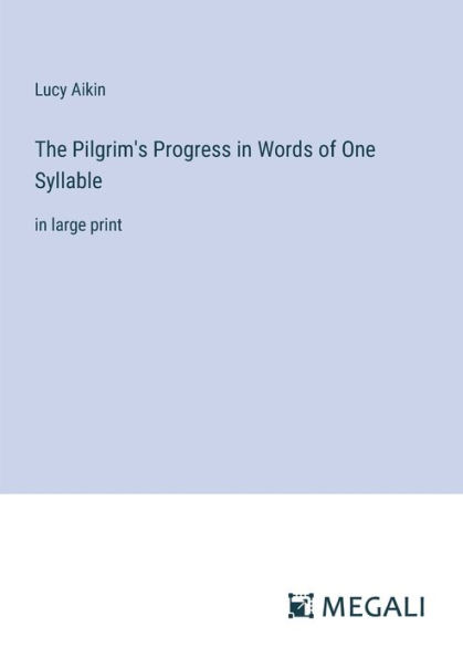 The Pilgrim's Progress Words of One Syllable: large print