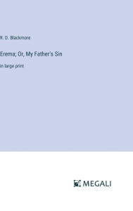 Erema; Or, My Father's Sin: in large print