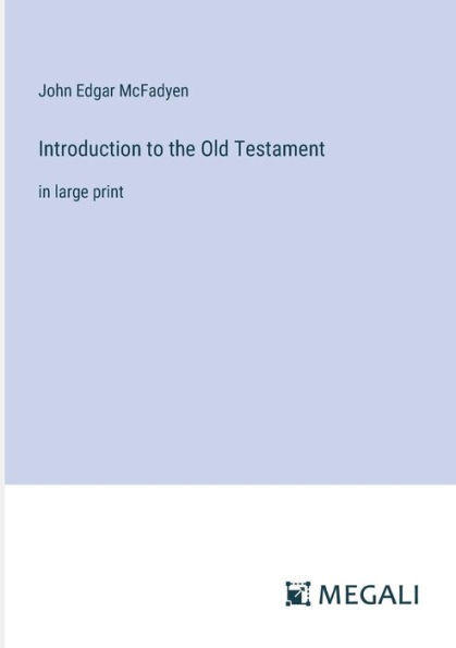 Introduction to the Old Testament: large print