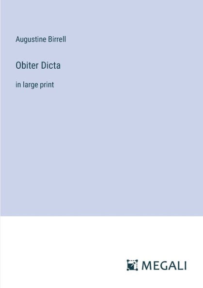 Obiter Dicta: large print