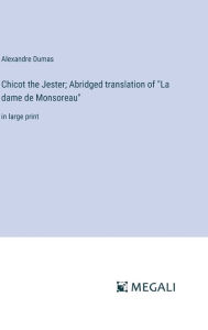 Chicot the Jester; Abridged translation of 