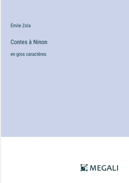 Contes ï¿½ Ninon: en gros caractï¿½res