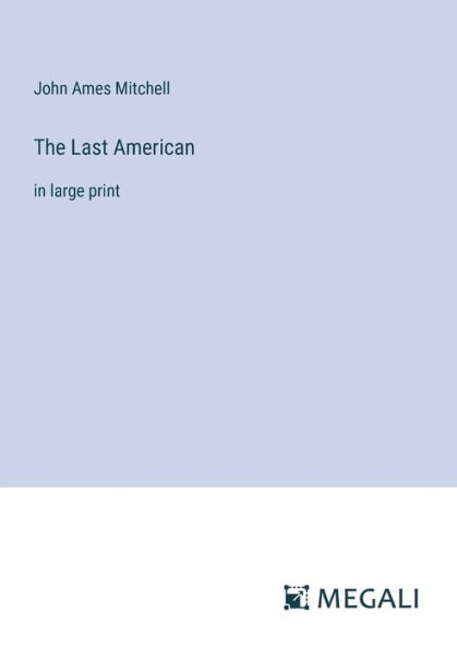 The Last American: large print