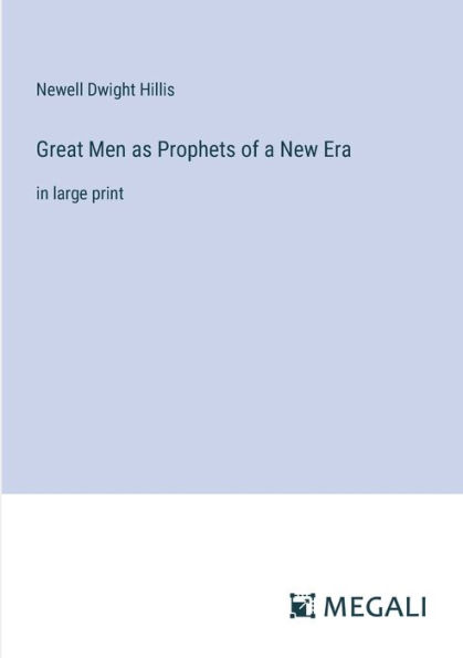 Great Men as Prophets of a New Era: large print