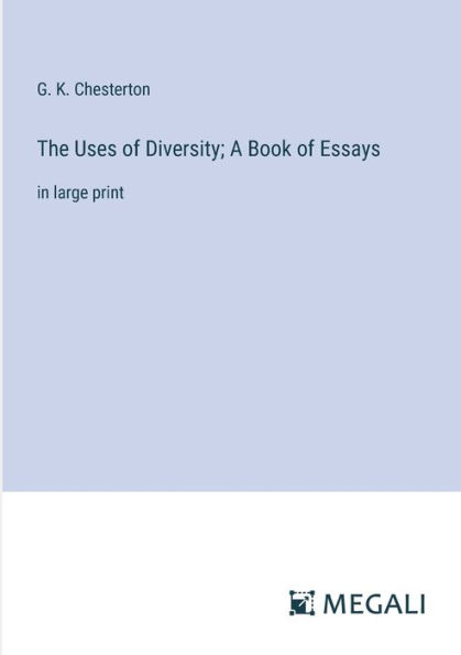 The Uses of Diversity; A Book Essays: large print