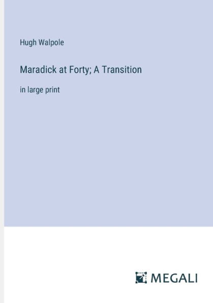 Maradick at Forty; A Transition: large print