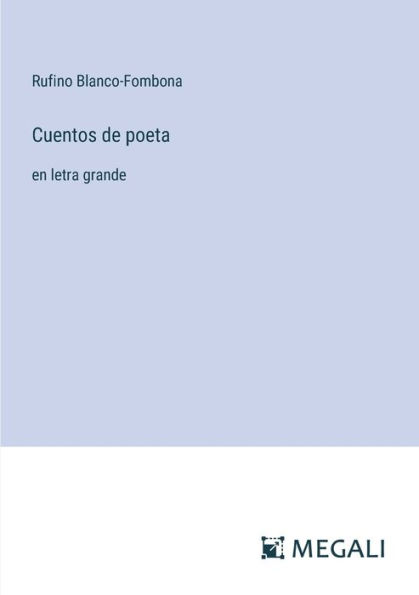 Cuentos de poeta: en letra grande