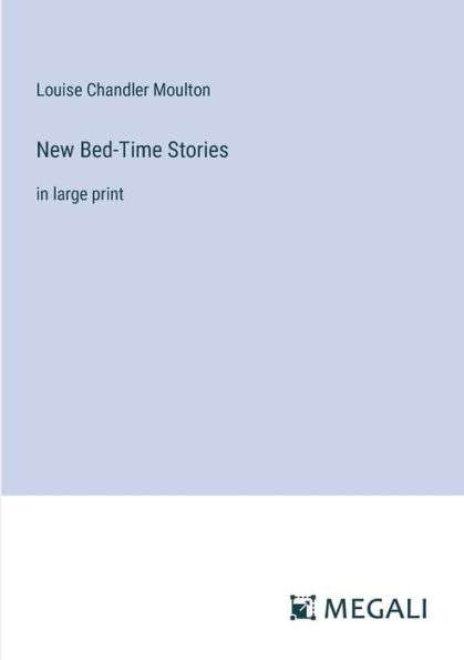 New Bed-Time Stories: large print
