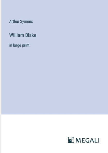 William Blake: large print