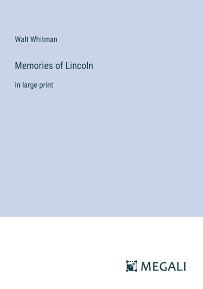 Memories of Lincoln: large print