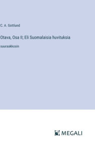 Title: Otava, Osa II; Eli Suomalaisia huvituksia: suuraakkosin, Author: C a Gottlund