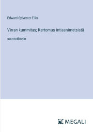 Title: Virran kummitus; Kertomus intiaanimetsistï¿½: suuraakkosin, Author: Edward Sylvester Ellis