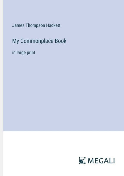 My Commonplace Book: large print