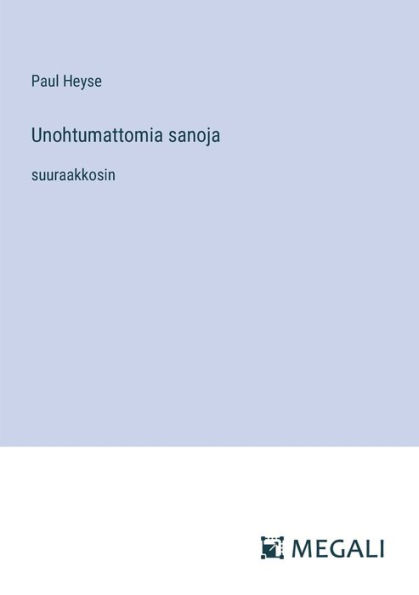 Unohtumattomia sanoja: suuraakkosin