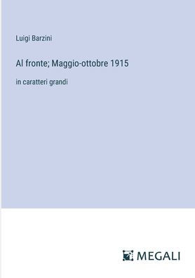 Al fronte; Maggio-ottobre 1915: caratteri grandi