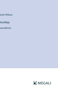 Title: Novelleja: suuraakkosin, Author: Kyïsti Wilkuna