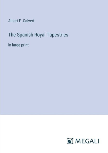 The Spanish Royal Tapestries: large print