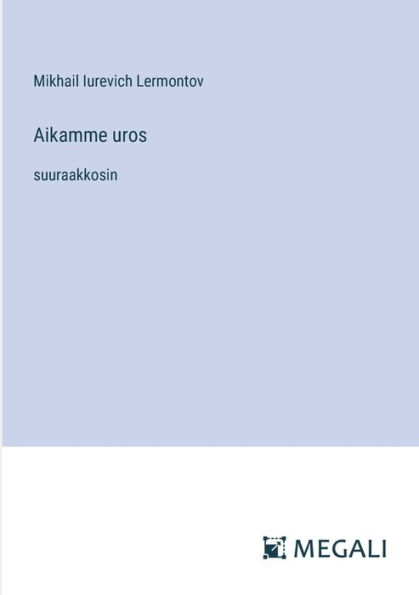 Aikamme uros: suuraakkosin