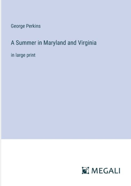 A Summer Maryland and Virginia: large print
