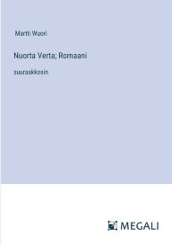 Title: Nuorta Verta; Romaani: suuraakkosin, Author: Martti Wuori