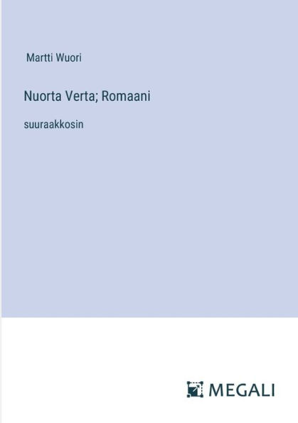 Nuorta Verta; Romaani: suuraakkosin