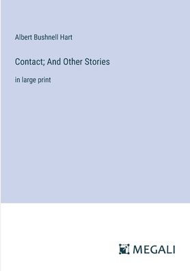Contact; And Other Stories: large print