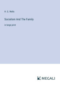 Socialism And The Family: in large print