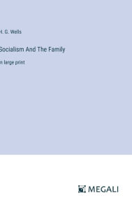 Title: Socialism And The Family: in large print, Author: H. G. Wells