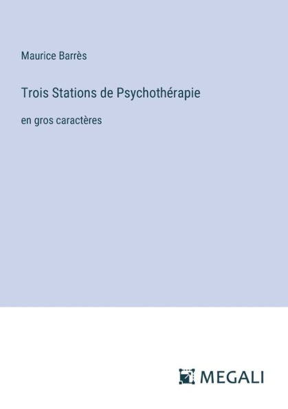 Trois Stations de Psychothï¿½rapie: en gros caractï¿½res