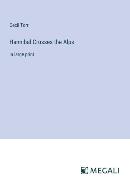 Hannibal Crosses the Alps: large print