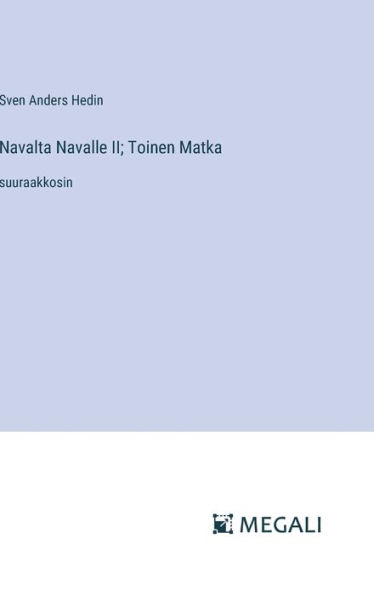 Navalta Navalle II; Toinen Matka: suuraakkosin