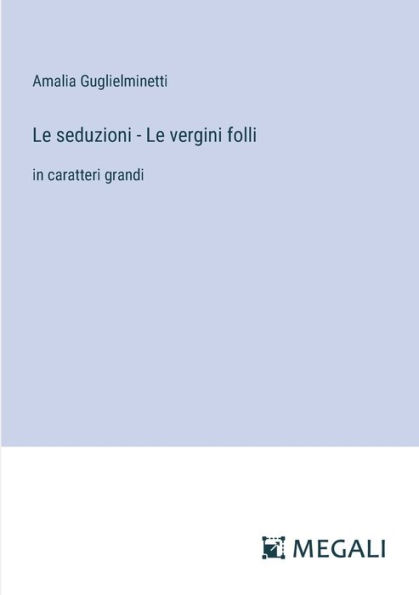 Le seduzioni - vergini folli: caratteri grandi