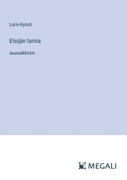 Etsijï¿½n tarina: suuraakkosin