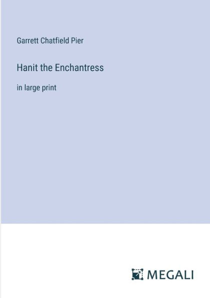 Hanit the Enchantress: in large print