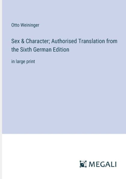 Sex & Character; Authorised Translation from the Sixth German Edition: large print