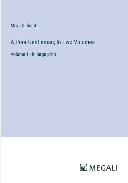 A Poor Gentleman; Two Volumes: Volume