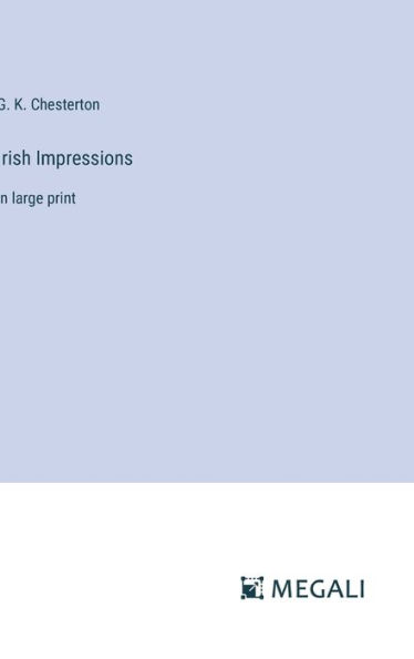 Irish Impressions: in large print