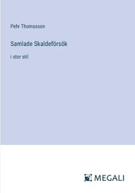 Title: Samlade Skaldefï¿½rsï¿½k: i stor stil, Author: Pehr Thomasson