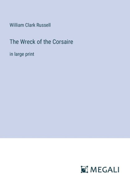 the Wreck of Corsaire: large print