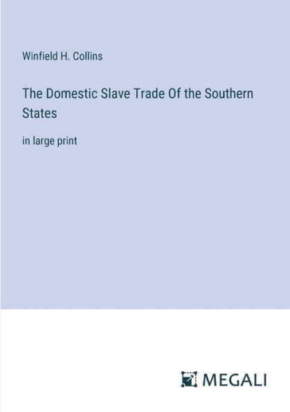 the Domestic Slave Trade Of Southern States: large print