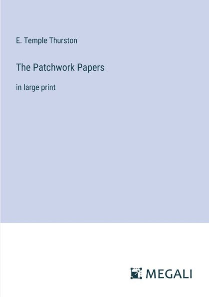 The Patchwork Papers: large print