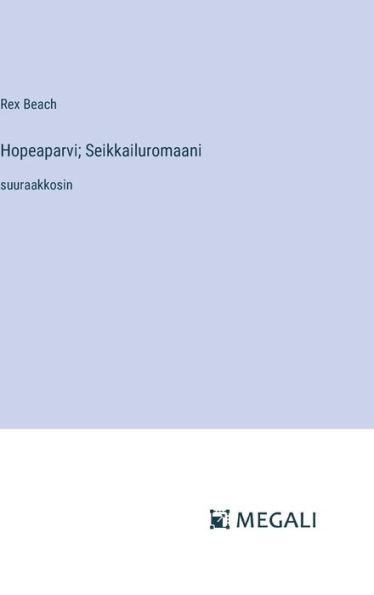 Hopeaparvi; Seikkailuromaani: suuraakkosin