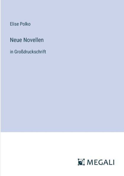 Neue Novellen: Groï¿½druckschrift