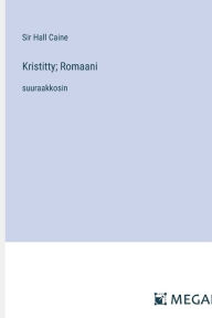 Title: Kristitty; Romaani: suuraakkosin, Author: Hall Caine