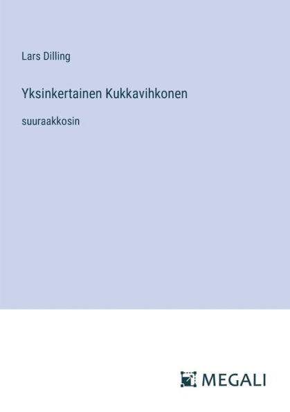 Yksinkertainen Kukkavihkonen: suuraakkosin