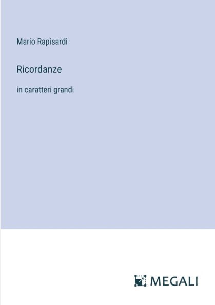 Ricordanze: caratteri grandi